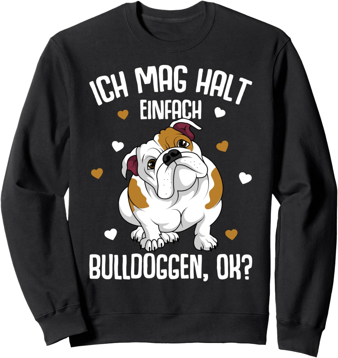 Ich mag halt Englische Bulldoggen Hunde Kinder Mädchen Damen Sweatshirt