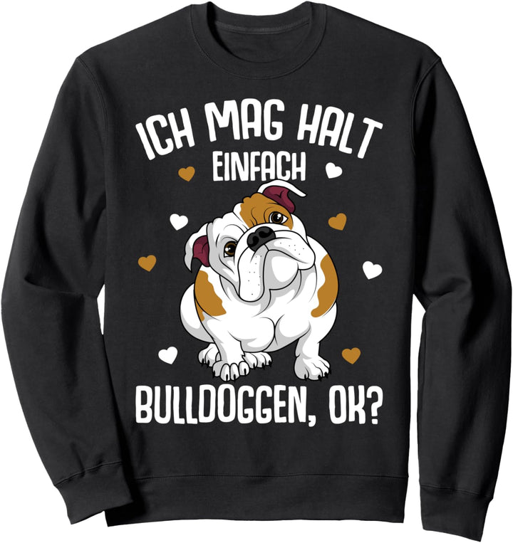 Ich mag halt Englische Bulldoggen Hunde Kinder Mädchen Damen Sweatshirt