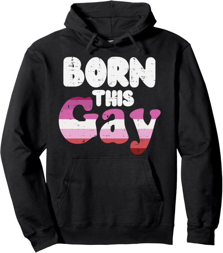 Born This Gay Pun Funny LGBT Lesbian Flag Gay Pride Women Pullover Hoodie