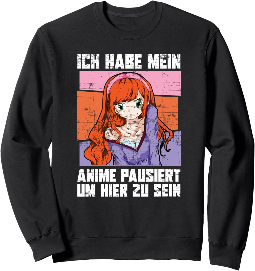 Ich habe mein Anime pausiert um hier zu sein Lustiges Anime Sweatshirt