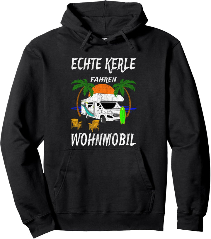 Camper Womo Camping Herren - Echte Kerle fahren Wohnmobil Pullover Hoodie