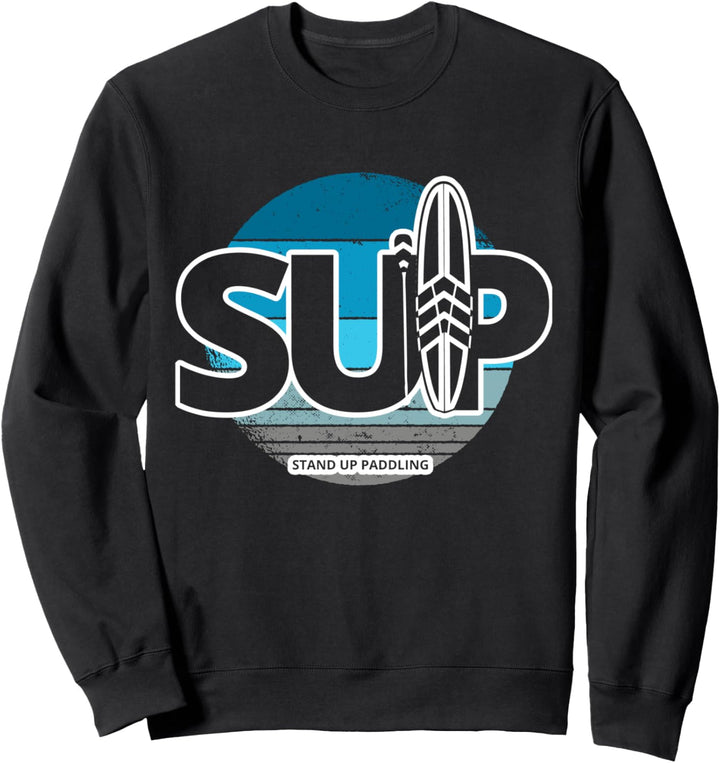 SUP - Stand Up Paddling Wassersport Paddler iSUP Paddelsport Sweatshirt