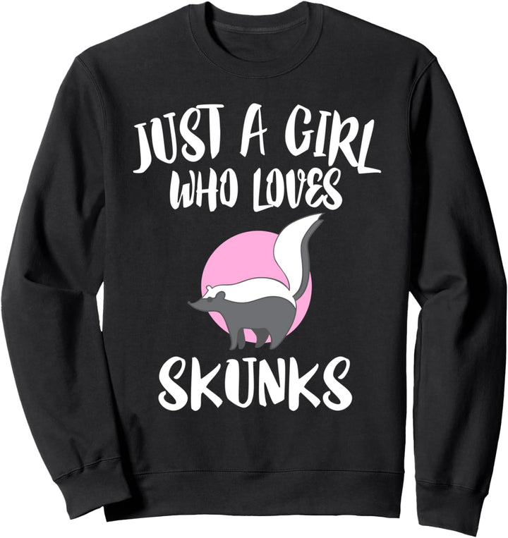 Just A Girl Who Loves Skunks Sweatshirt