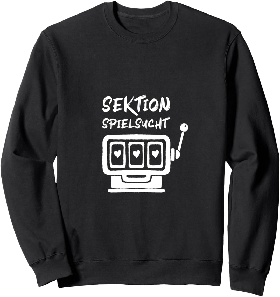 Spielsucht Casino Spielautomat Spielothek Freispiele Sweatshirt