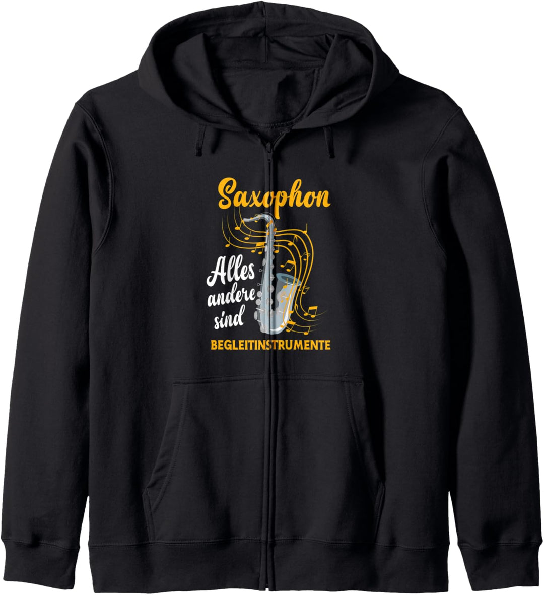 Alles Andere Sind Begleitinstrumente Lustiges Saxophon Kapuzenjacke