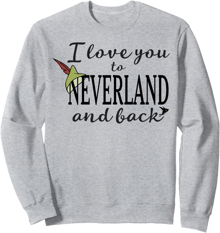 Disney Peter Pan Love You To Neverland Sweatshirt