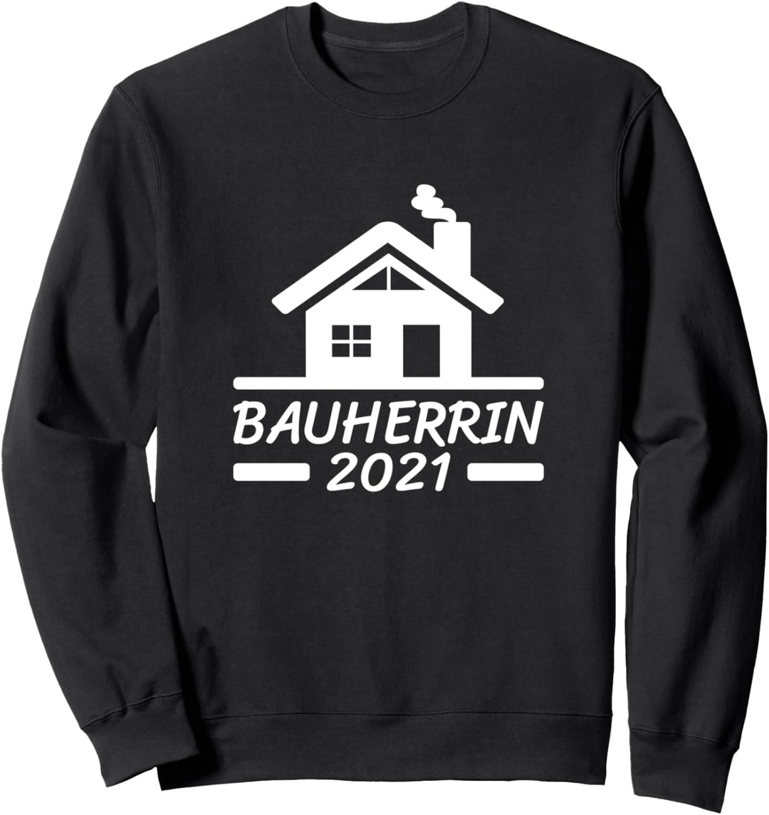 Bauherrin 2021 Hausbau Haus Bauen Richtfest Geschenk Idee Sweatshirt