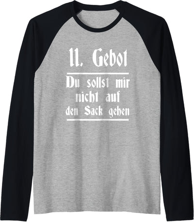 11. Gebot Du sollst mir nicht auf den Sack gehen Sprüche Fun Raglan