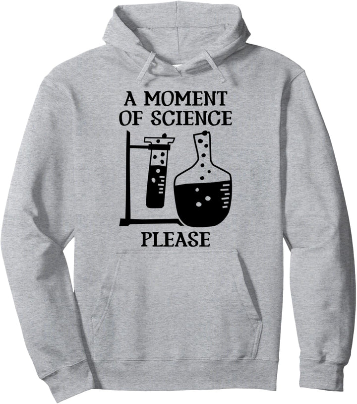 A moment of Science Please Pullover Hoodie