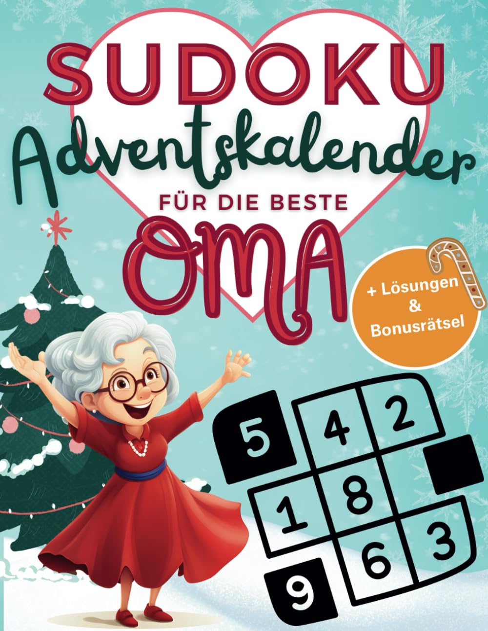 Sudoku Adventskalender für die beste Oma: Besinnlicher Rätselspass für jeden Tag. 100 Rätsel bis Wei
