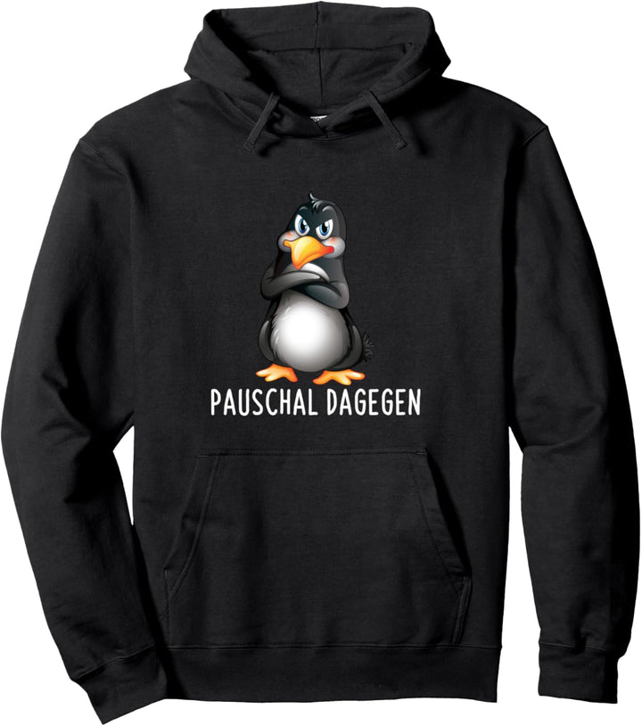 Pauschal Dagegen Lustiges Pinguin Spruch Pullover Hoodie