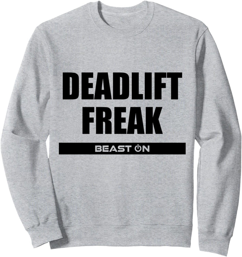 Deadlift Freak Fitness Bodybuilding Gym Motivation Sprüche Sweatshirt