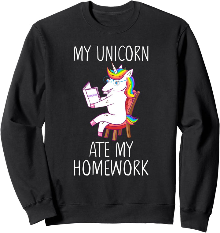 My Unicorn Ate My Homework Kids Girls Funny Homeschool Gift Sweatshirt