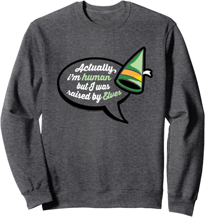 Elf I Was Raised By Elves Weihnachten Sweatshirt
