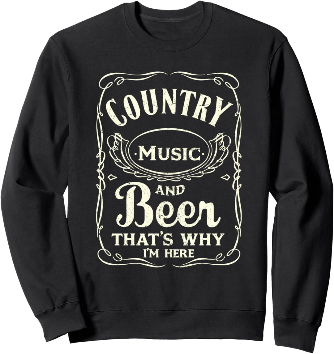 Country Music And Beer Thats Why Im Here Retro Vintage Sweatshirt
