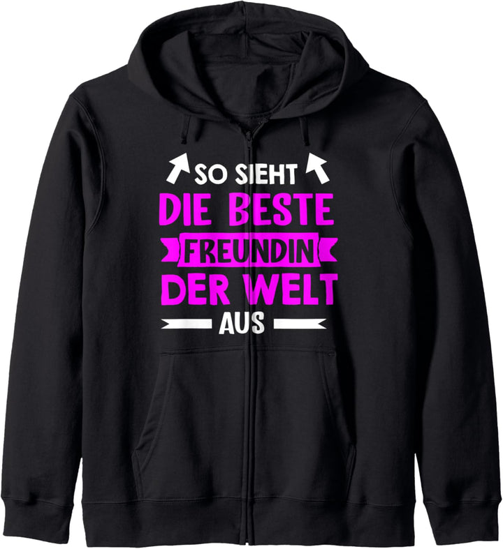 So sieht die beste Freundin der Welt aus - Damen Spruch Kapuzenjacke