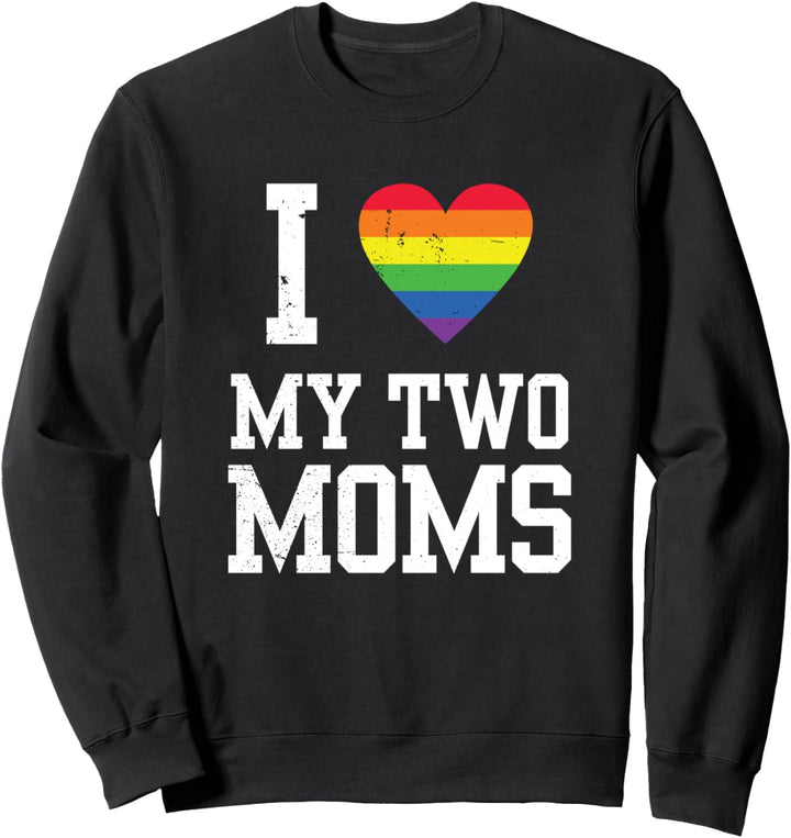 Ich liebe meine zwei Mütter Lesbische Mutter LGBT Sweatshirt