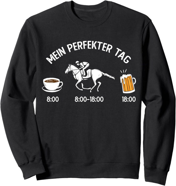 Lustiger Spruch Reiter Fan Mein perfekter Tag Pferde reiten Sweatshirt