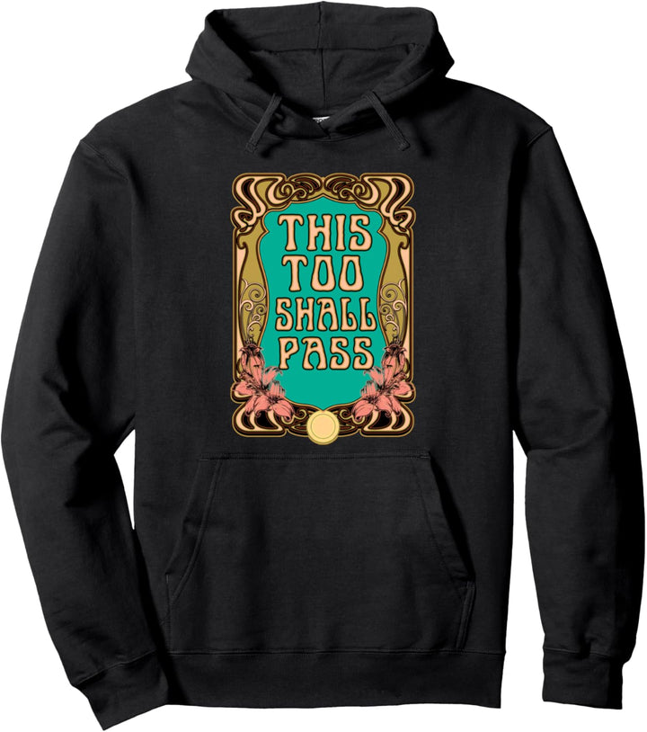 Inspirierendes Art-Deco-Design mit englischer Aufschrift "This Too Shall Pass" Pullover Hoodie