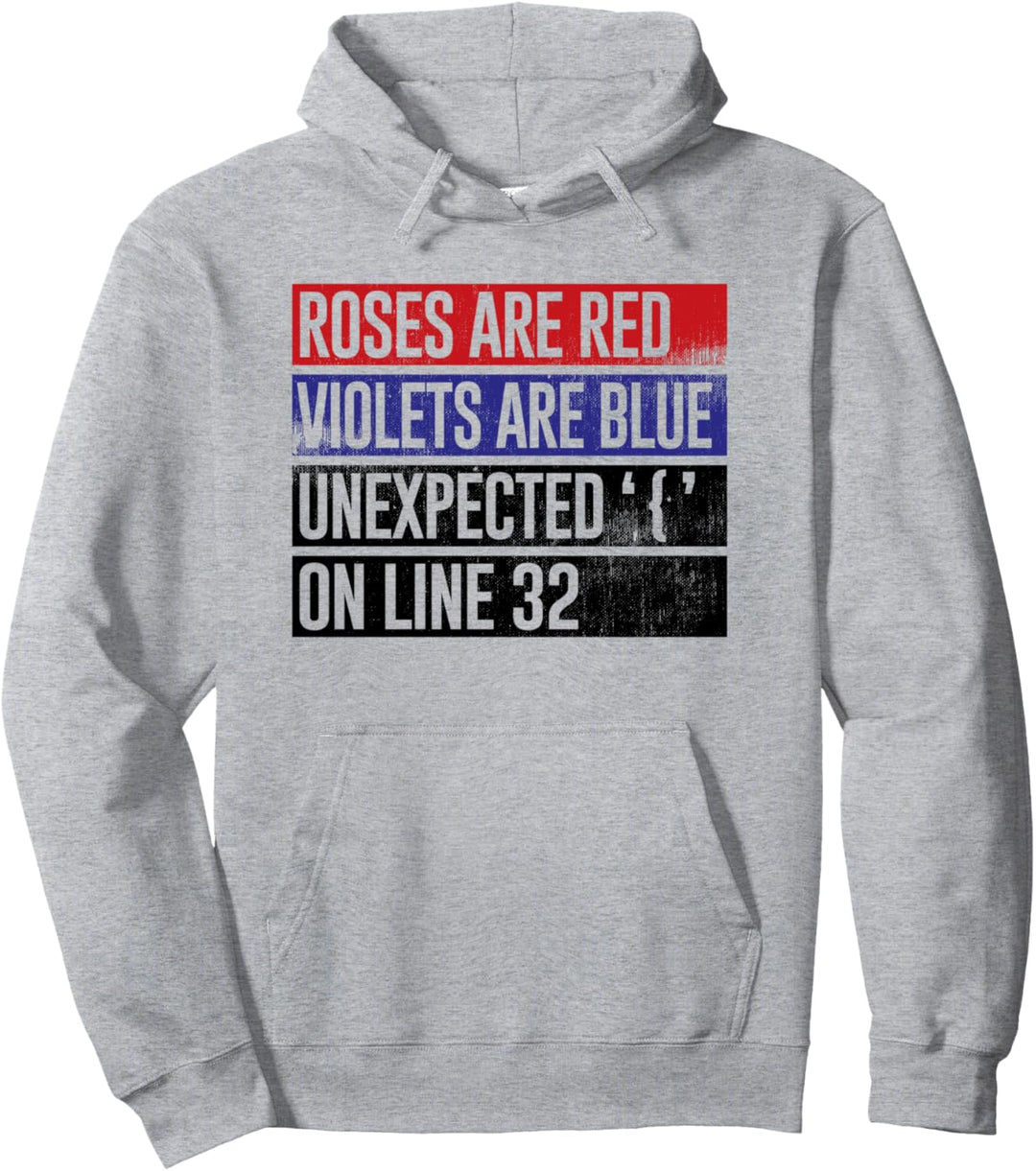 Funny Coding Roses Violets Poem Unexpected '{' on Line 32 Pullover Hoodie