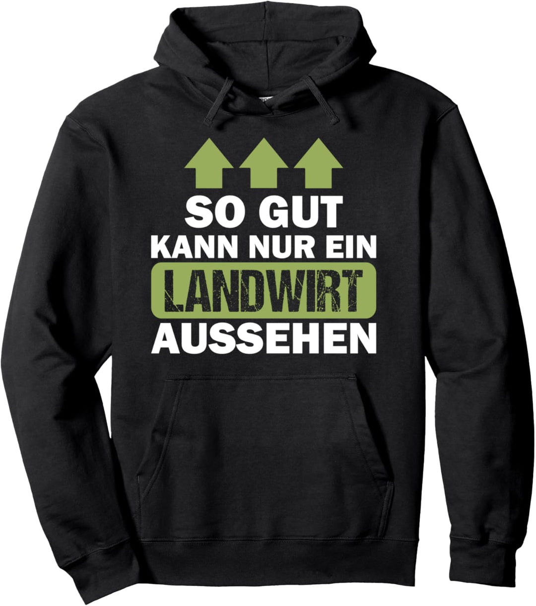 So Gut Kann Nur Ein Landwirt Aussehen Bauer Landwirtschaft Pullover Hoodie