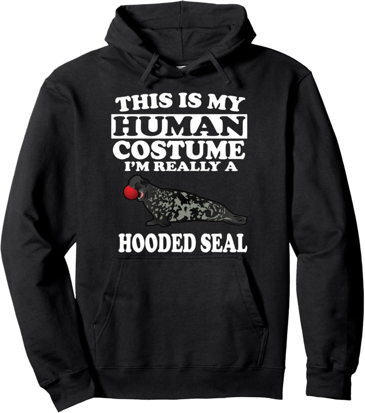 This Is My Human Costume I'm Really A Hooded Seal Pullover Hoodie
