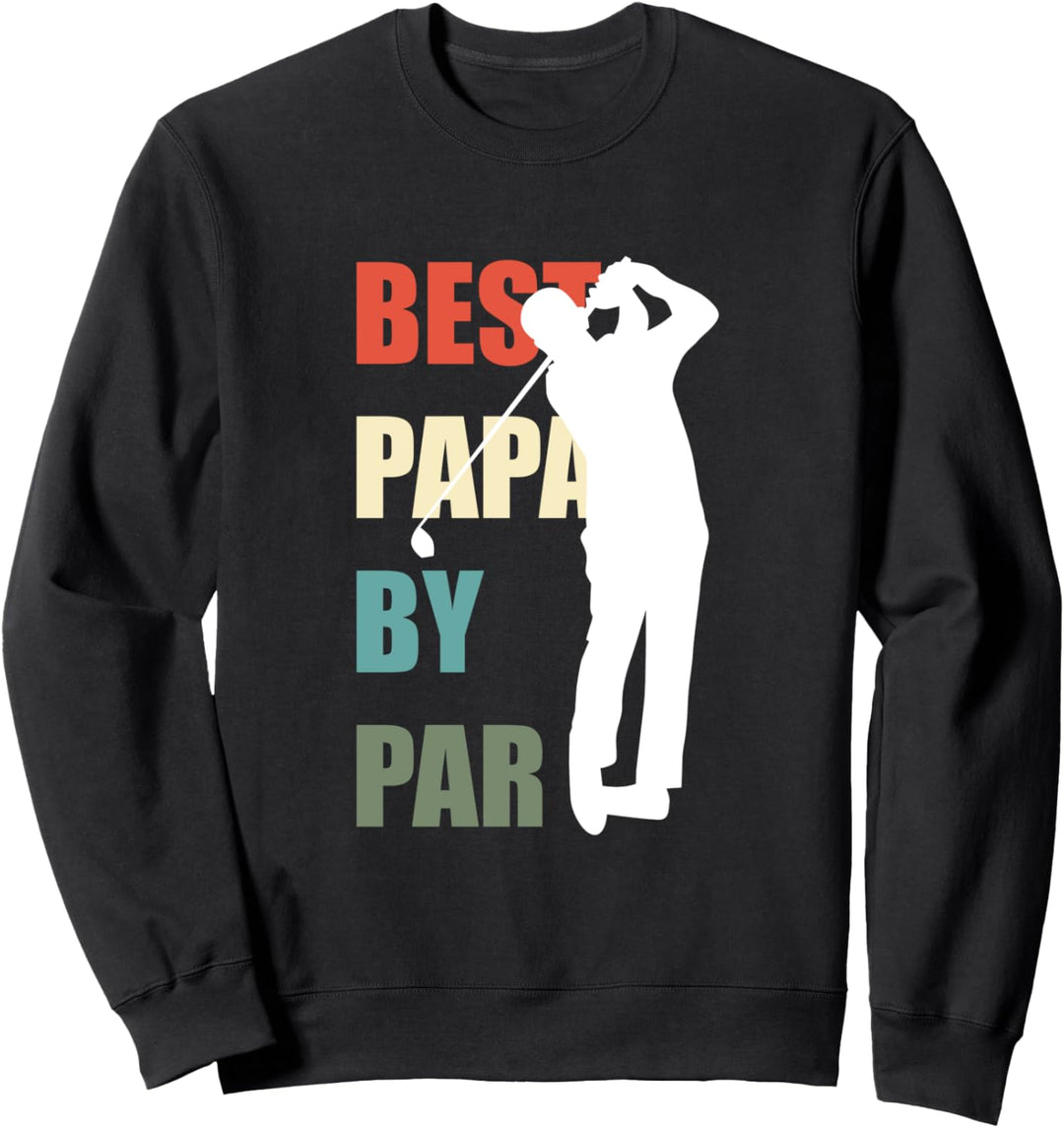 Golf Best Papa von Par Golfer Dad Sweatshirt