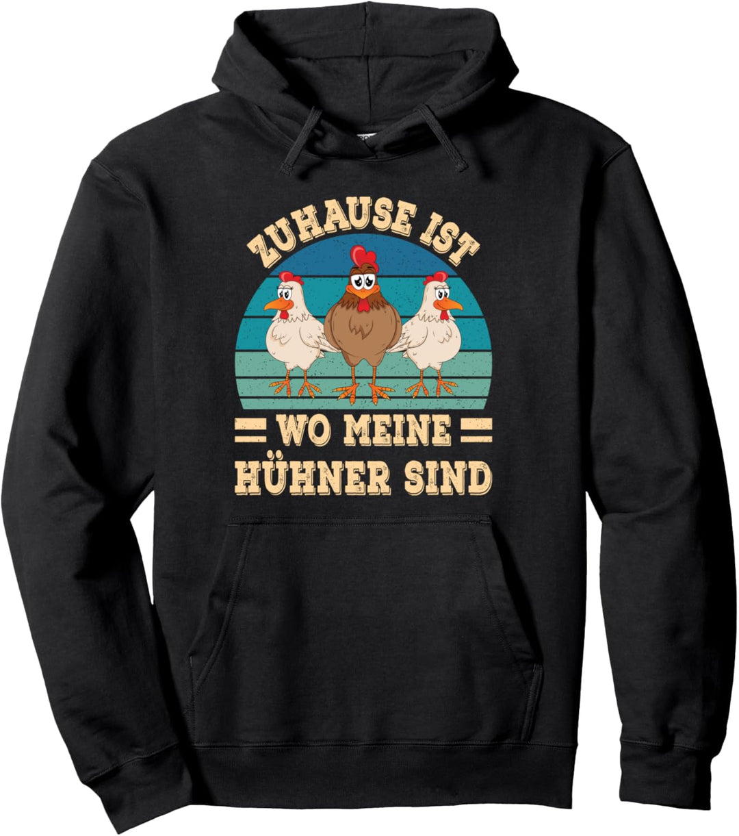 Chicken Huhn Bauer Landwirt Zuhause Ist Wo Meine Hühner Sind Pullover Hoodie