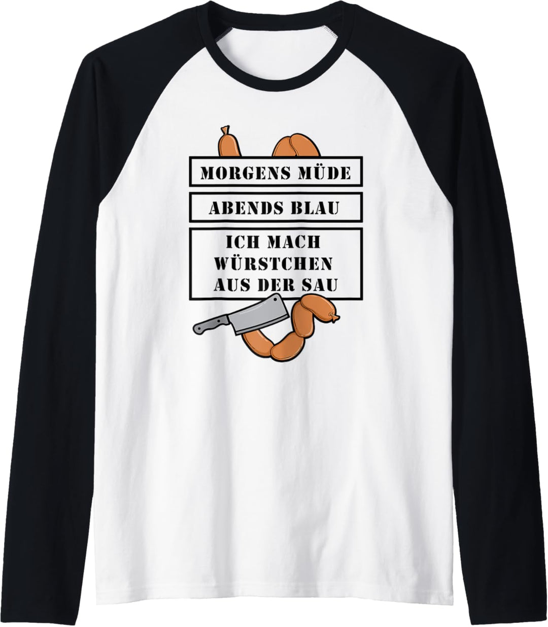 Morgens Müde Abends Blau ich mach Würstchen - Fleischer Raglan