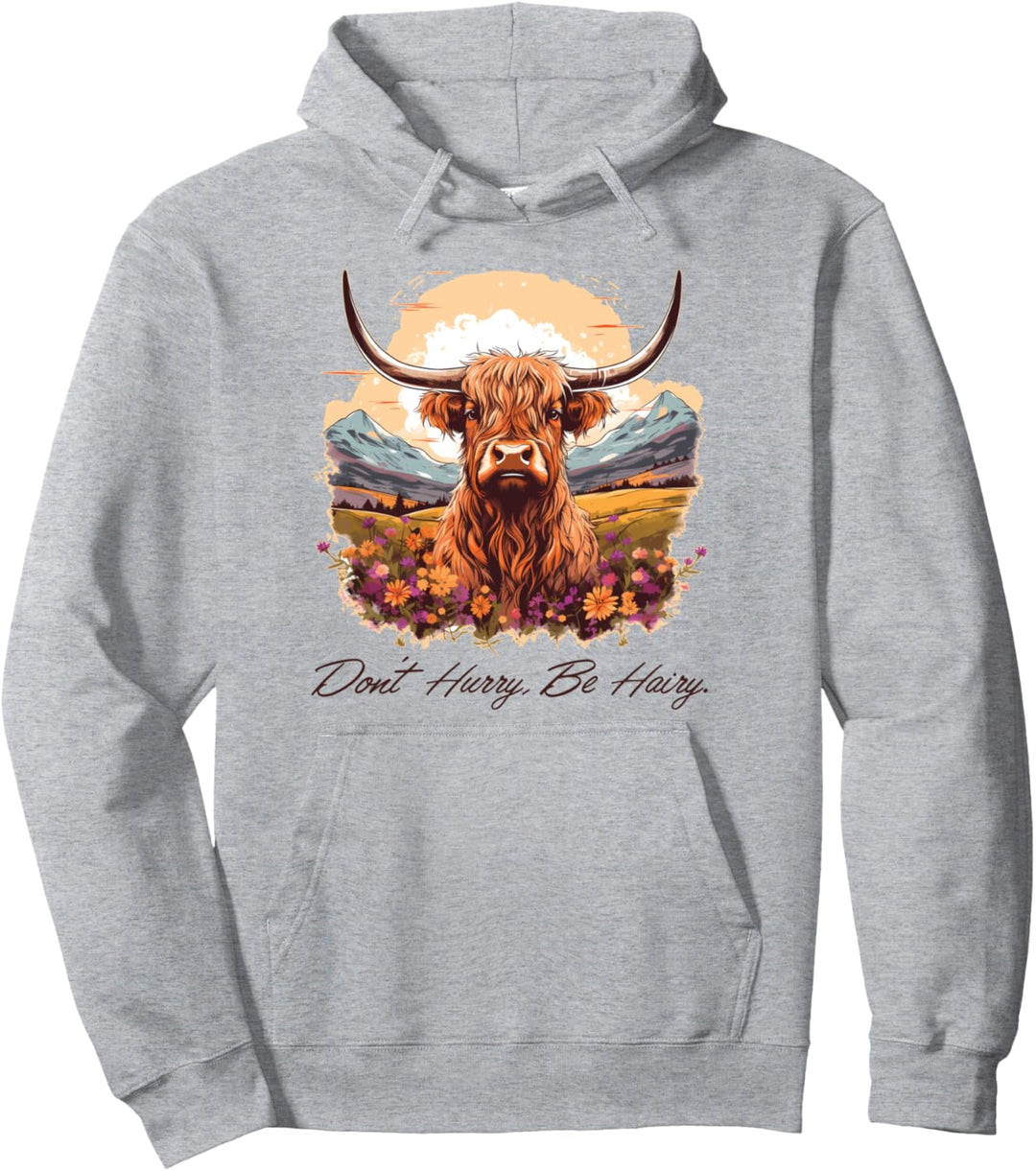 Don't Hurry Be Hairy Highland Cattle Pullover Hoodie