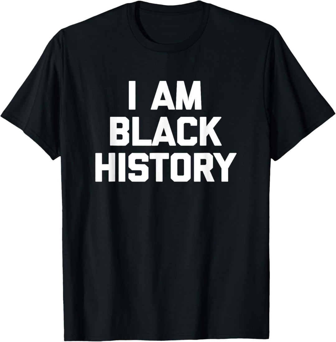 I Am Black History T-Shirt Lustig Cool BLM Black Lives Matter T-Shirt