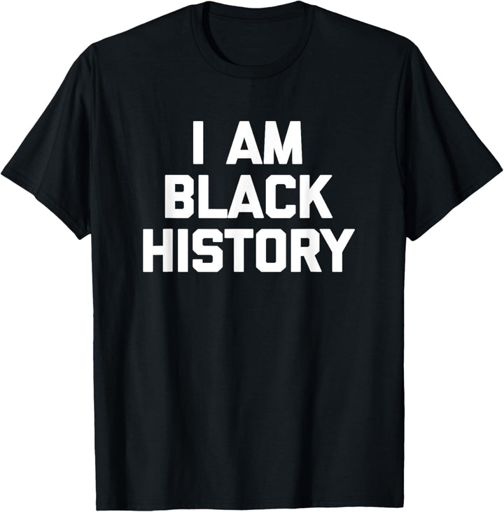 I Am Black History T-Shirt Lustig Cool BLM Black Lives Matter T-Shirt