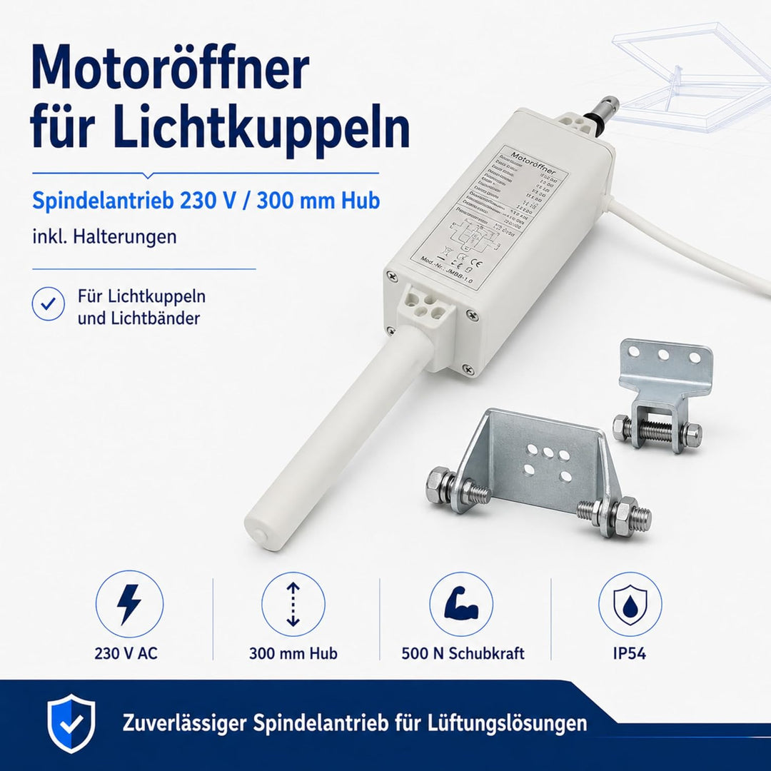 Motoröffner, Spindelantrieb Lichtkuppel 230V / 300mm HUB, JMBB mit Halterungen