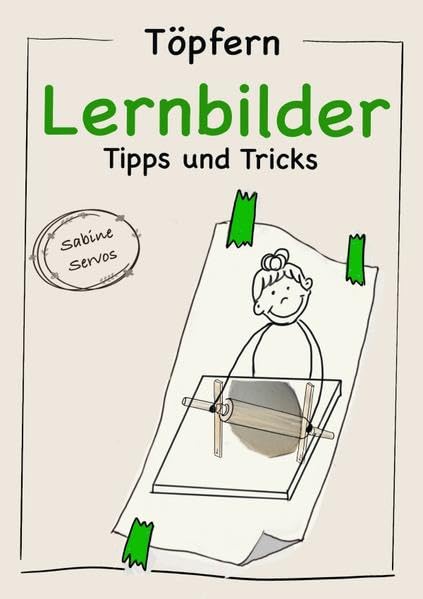 Töpfern Lernbilder von Sabine Servos / Töpfern Lernbilder Tipps und Tricks, Spiralbindung