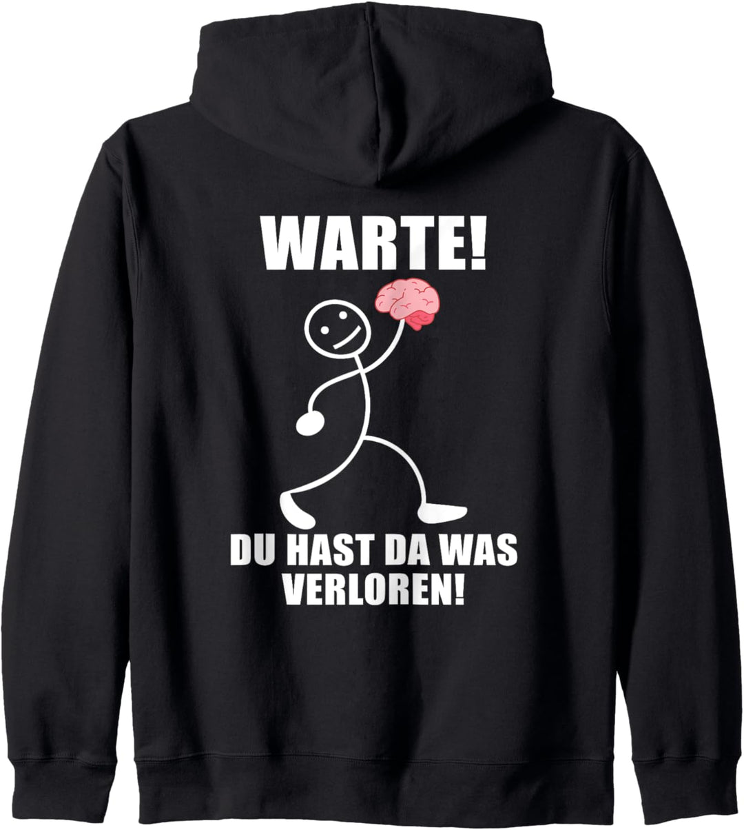 Warte! Du hast was verloren! Gehirn Lustiger Spruch Kapuzenjacke
