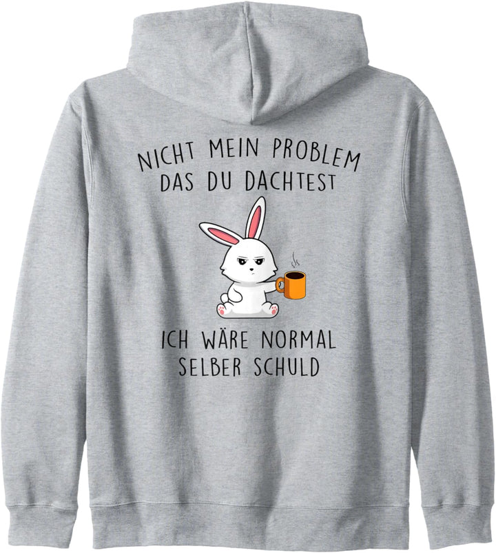 nicht mein problem dass du dachtest ich wäre normal selber Kapuzenjacke
