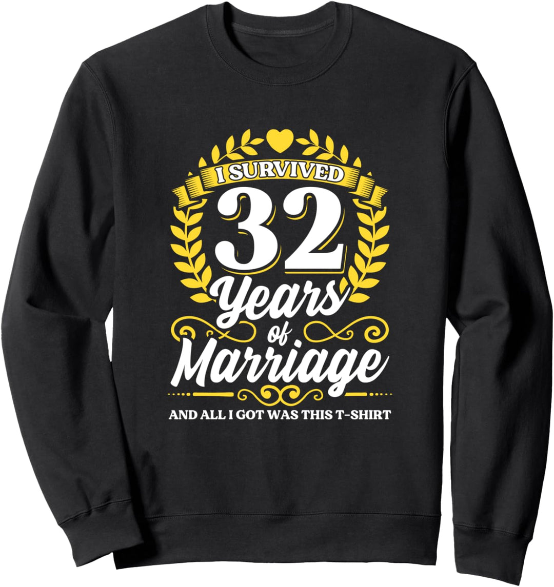 Ich habe 32 Jahre Ehe überlebt 32. Hochzeitsjubiläum Sweatshirt