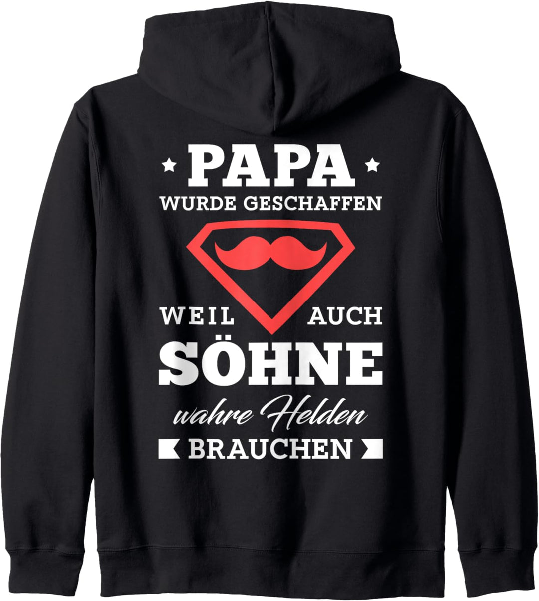 Papa wurde geschaffen weil auch Söhne wahre Helden brauchen Kapuzenjacke