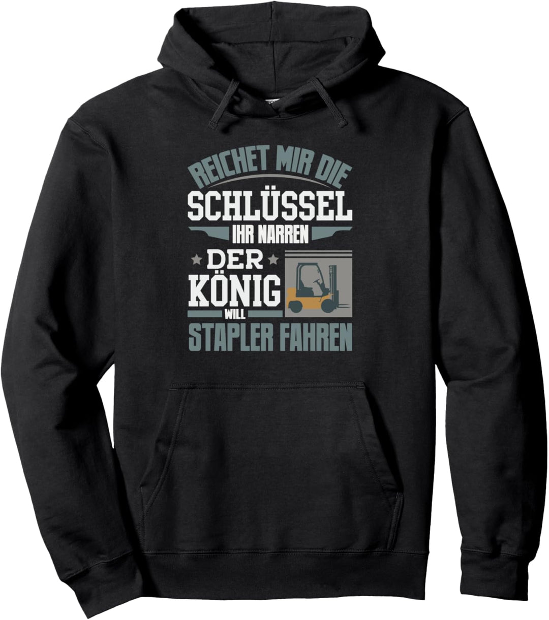 Reicht Mir Schlüssel Ihr Narren König Will Stapler Fahren Pullover Hoodie