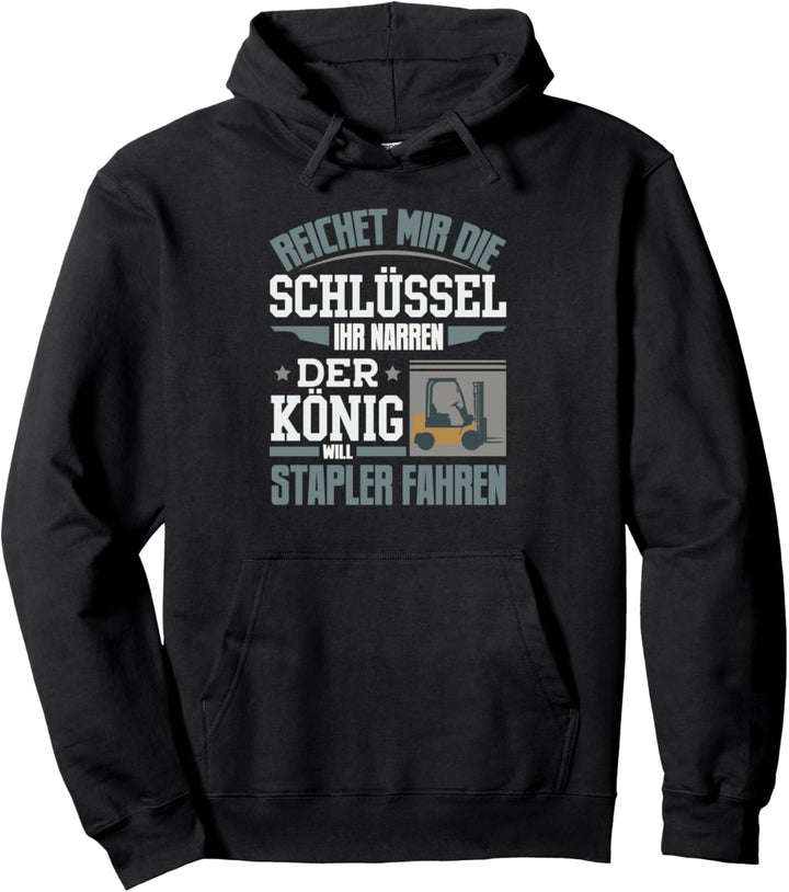 Reicht Mir Schlüssel Ihr Narren König Will Stapler Fahren Pullover Hoodie
