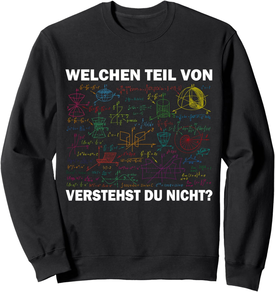 Mathematik Algebra Welchen Teil von Mathe verstehst du nicht Sweatshirt