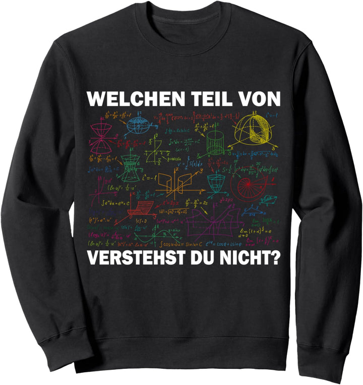 Mathematik Algebra Welchen Teil von Mathe verstehst du nicht Sweatshirt