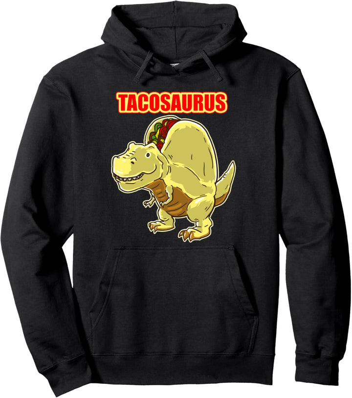 Tacosaurus TRex Funny Dinosaur design for Taco & Dino lovers Pullover Hoodie