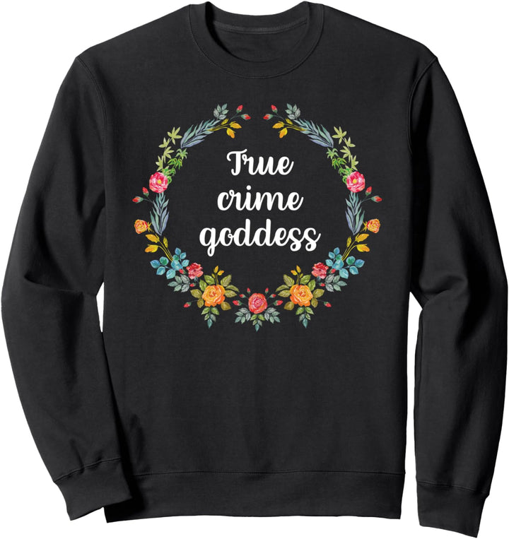 True Crime Goddess Funny Murderino True Crime Lover Sweatshirt