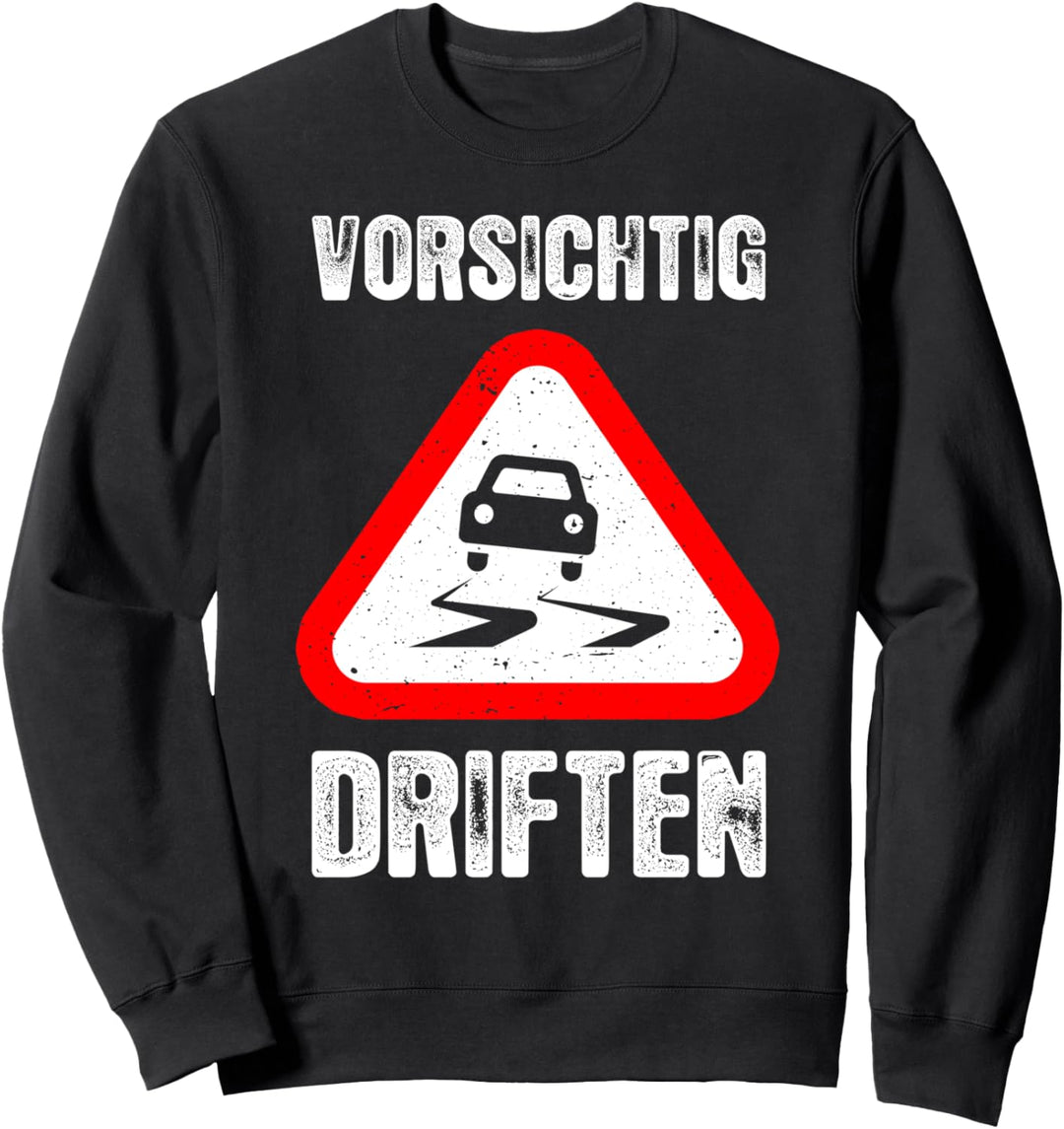 Vorsichtig driften Turbo Tuning Schrauber KFZ Mechaniker Sweatshirt