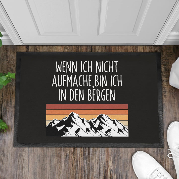 Trendation - Wenn Ich Nicht Aufmache Bin Ich In Den Bergen Fussmatte Wandern Berge Fussmatte 60x40 c