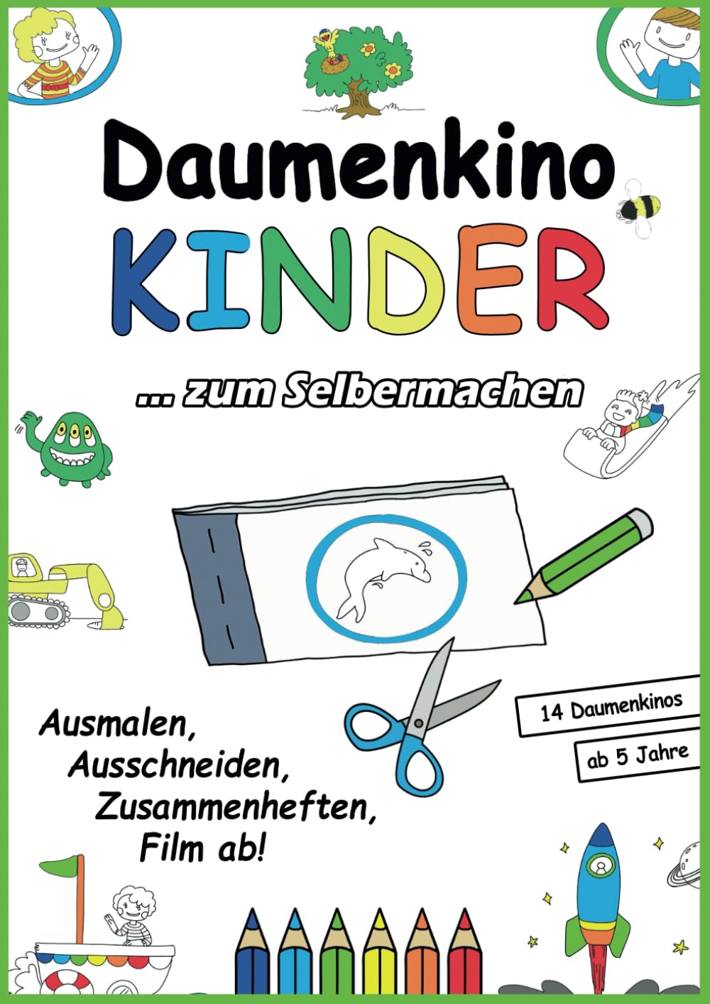 Daumenkino Kinder - zum Selbermachen: Ausmalen, Ausschneiden, Zusammenheften und Film ab! Ein kreati
