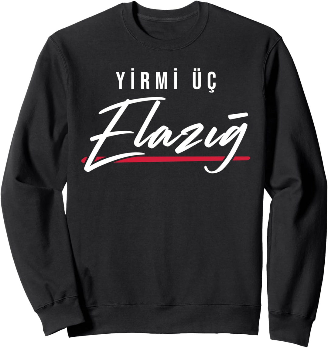 23 Elazig Türkei Maden Sivrice Keban Alacakaya Türkiye Sweatshirt