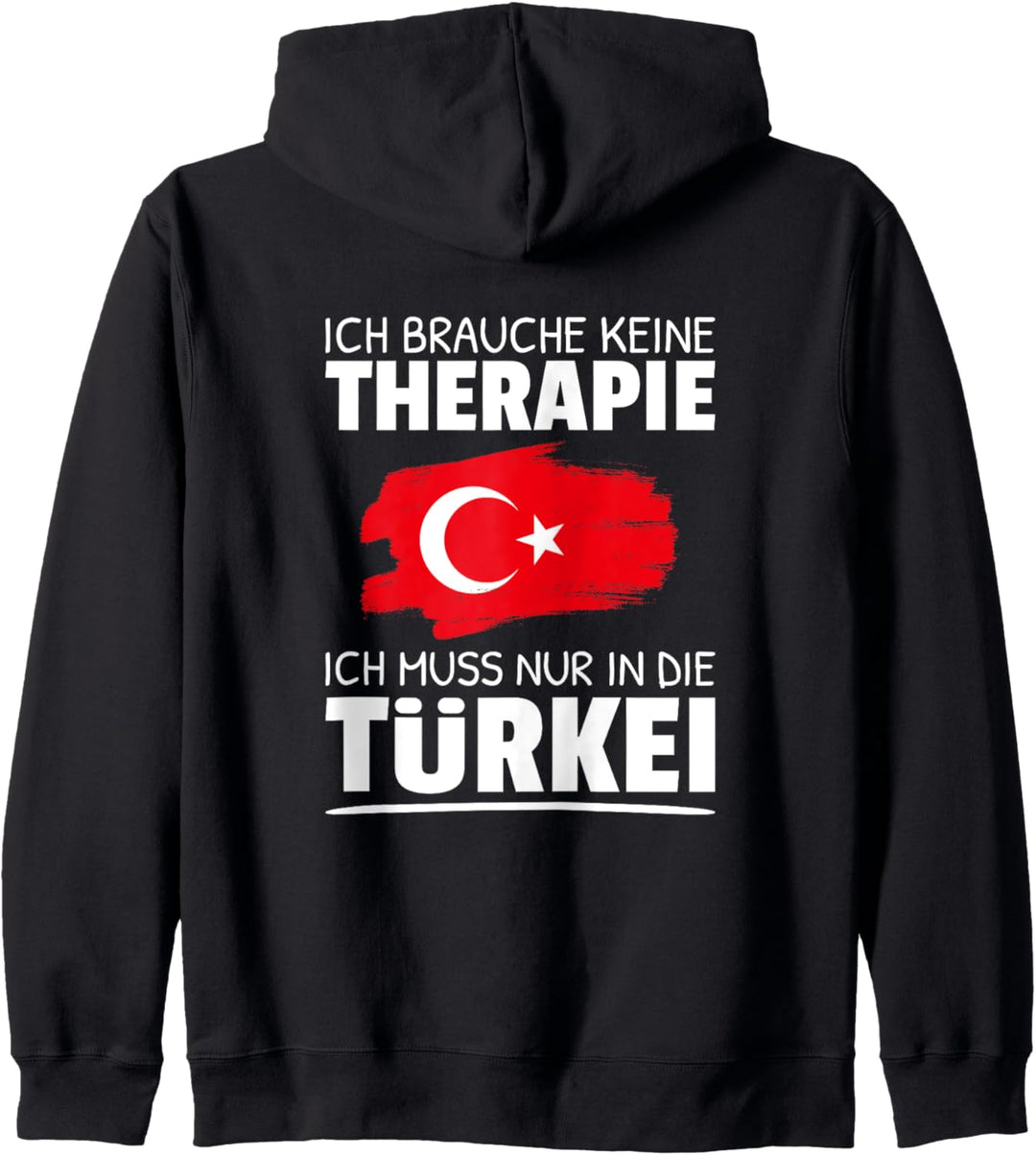 Ich Brauche Keine Therapie Ich Muss Nur In Die Türkei Kapuzenjacke