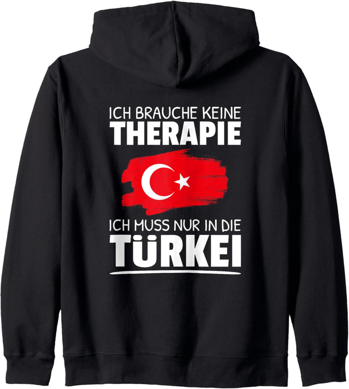 Ich Brauche Keine Therapie Ich Muss Nur In Die Türkei Kapuzenjacke